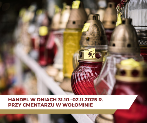 Zasady prowadzenia handlu w okresie Święta Wszystkich Świętych w 2025 roku przy cmentarzu w Wołominie